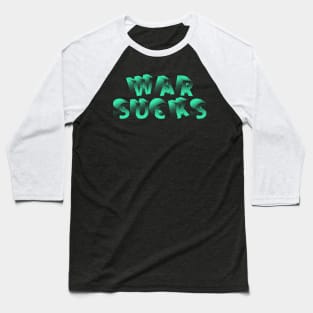 WAR SUCKS Baseball T-Shirt